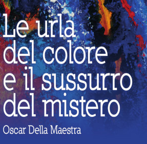 Mostra: Le urla del colore e il sussurro del mistero